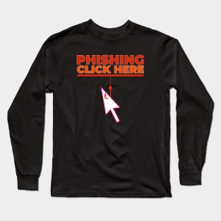 Phishing Long Sleeve T-Shirt